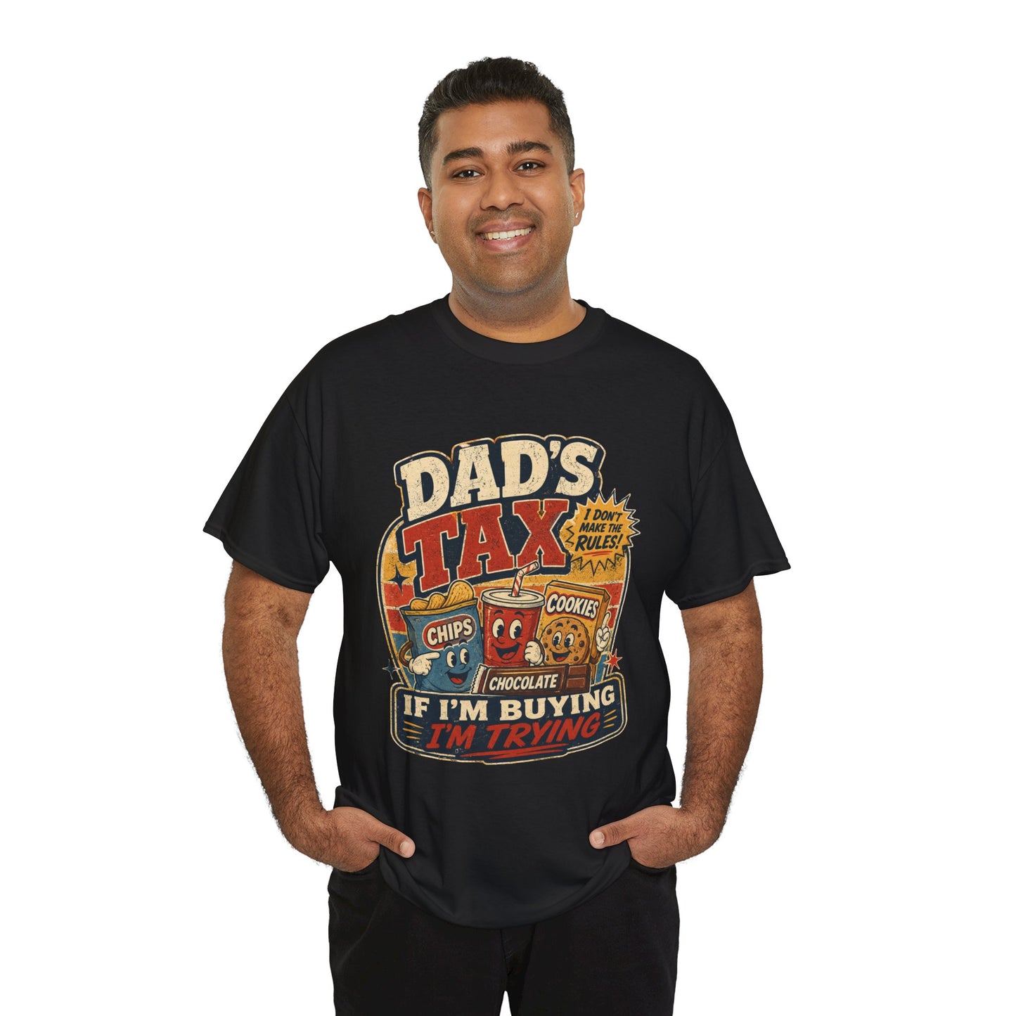 Dad's Tax Tee — Funny Father's Day T‑Shirt ("If I'm Buying I'm Trying")