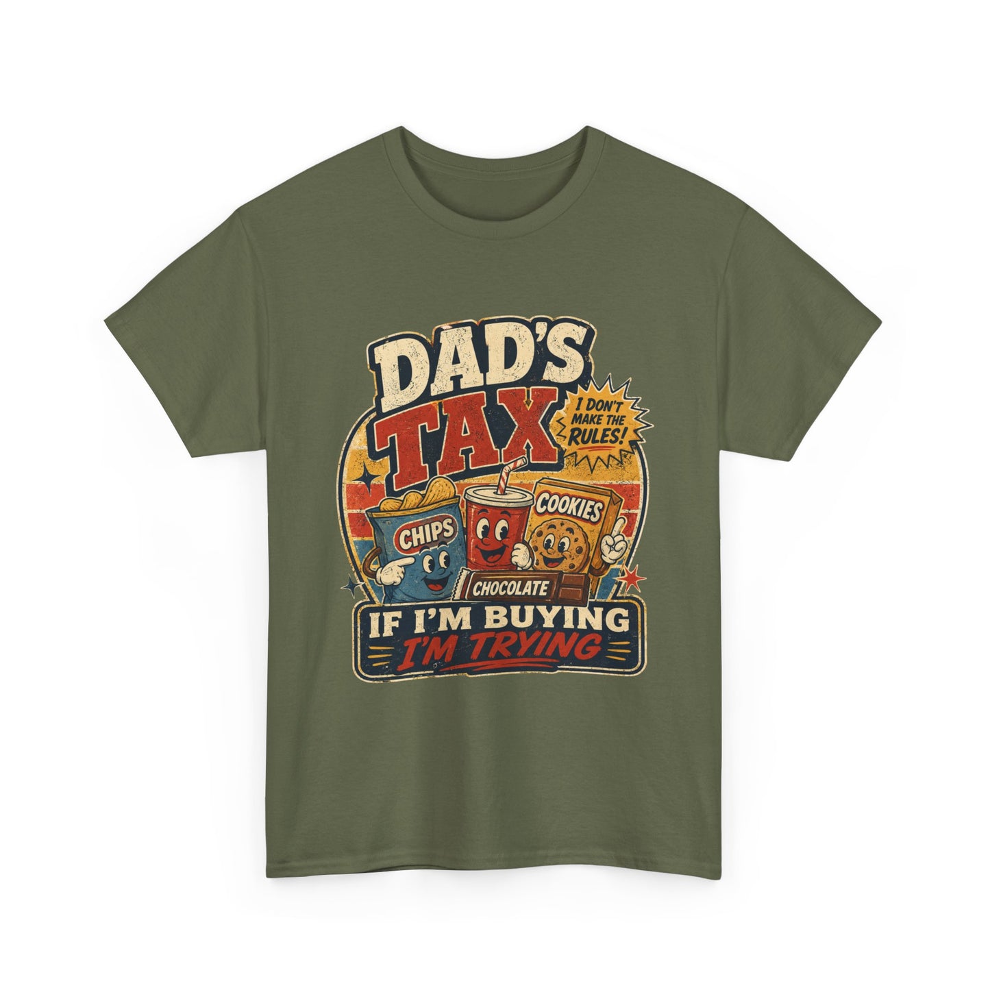 Dad's Tax Tee — Funny Father's Day T‑Shirt ("If I'm Buying I'm Trying")