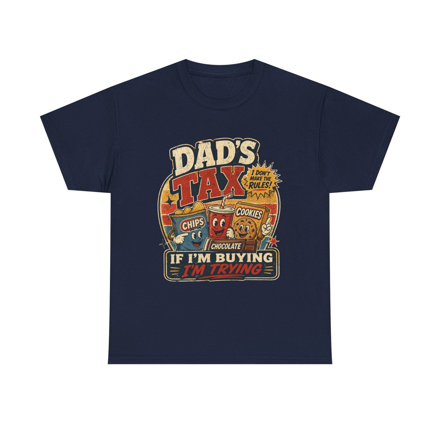 Dad's Tax Tee — Funny Father's Day T‑Shirt ("If I'm Buying I'm Trying")