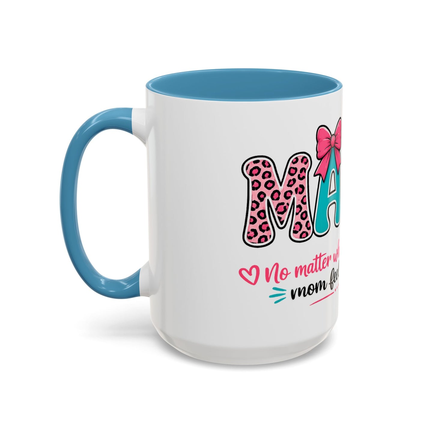 Mama Accent Coffee Mug — "No Matter Where Life Takes Me, Mama Feels Like Home"
