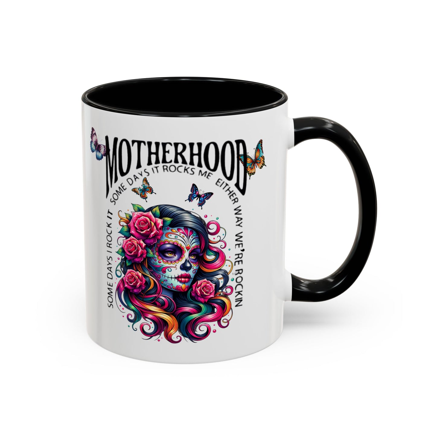 Motherhood Sugar Skull Coffee Mug — “Some Days It Rocks Me, Either Way We’re Rockin’”