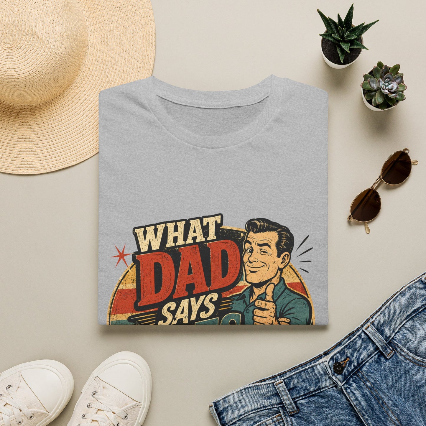 Retro "What Dad Says Goes" T‑Shirt — Funny Father’s Day Tee