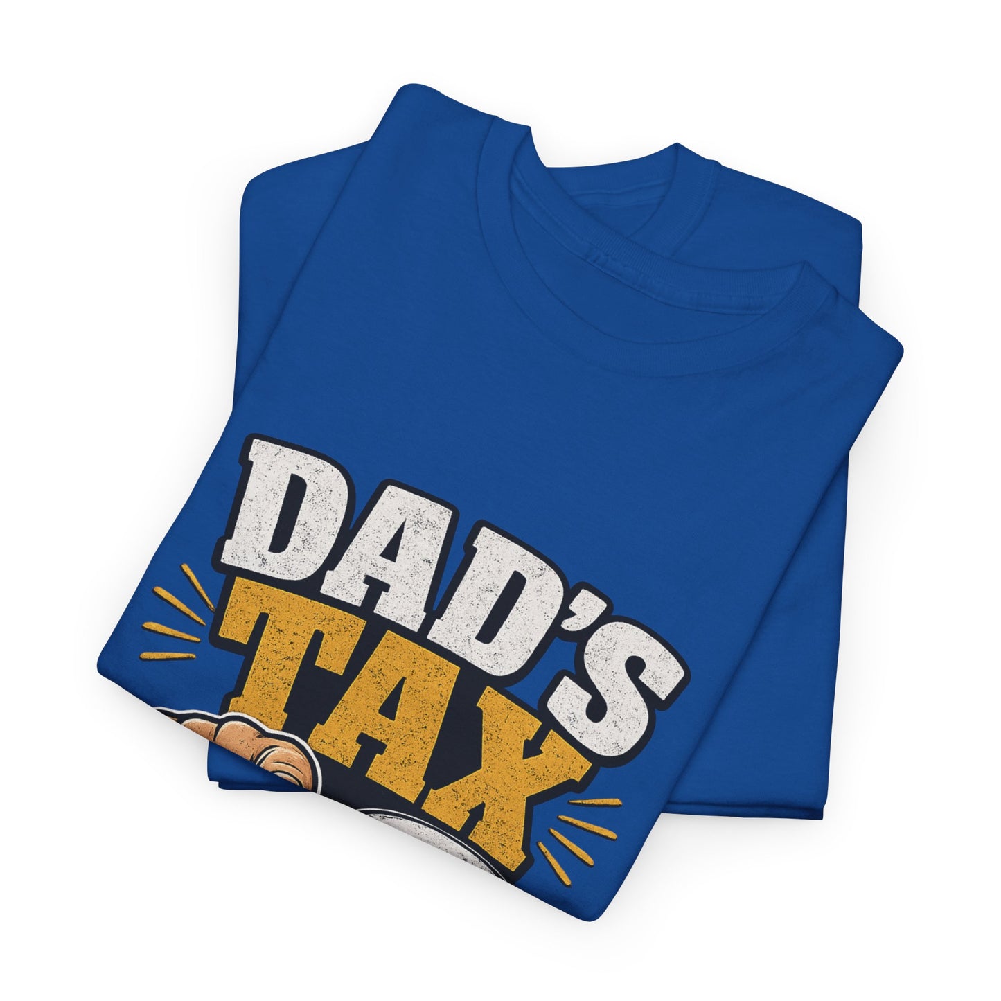 Dad's Tax T-Shirt – Funny "If I’m Buying I’m Trying" Father’s Day Tee