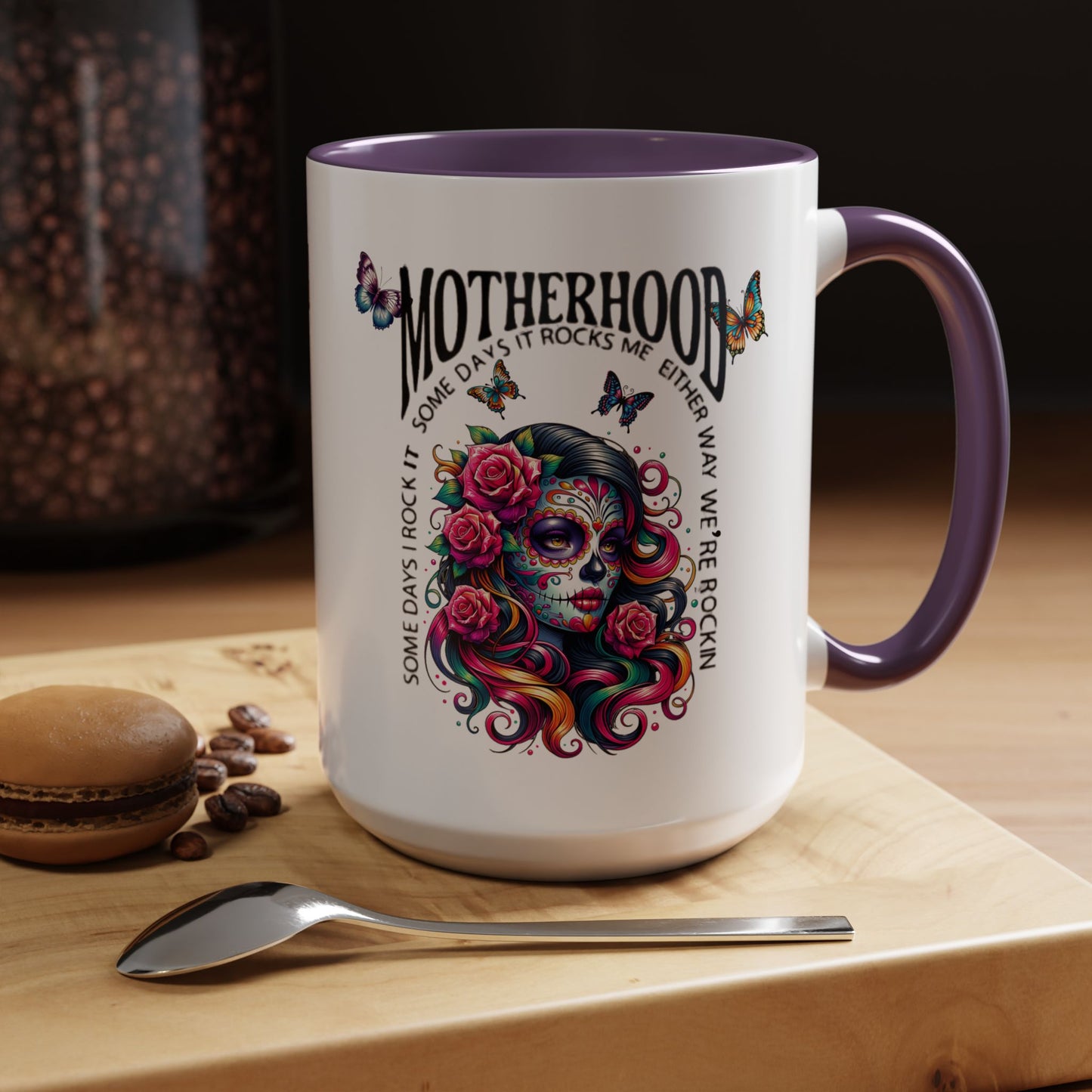 Motherhood Sugar Skull Coffee Mug — “Some Days It Rocks Me, Either Way We’re Rockin’”