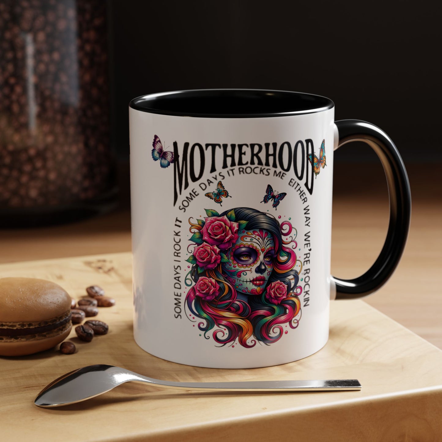 Motherhood Sugar Skull Coffee Mug — “Some Days It Rocks Me, Either Way We’re Rockin’”