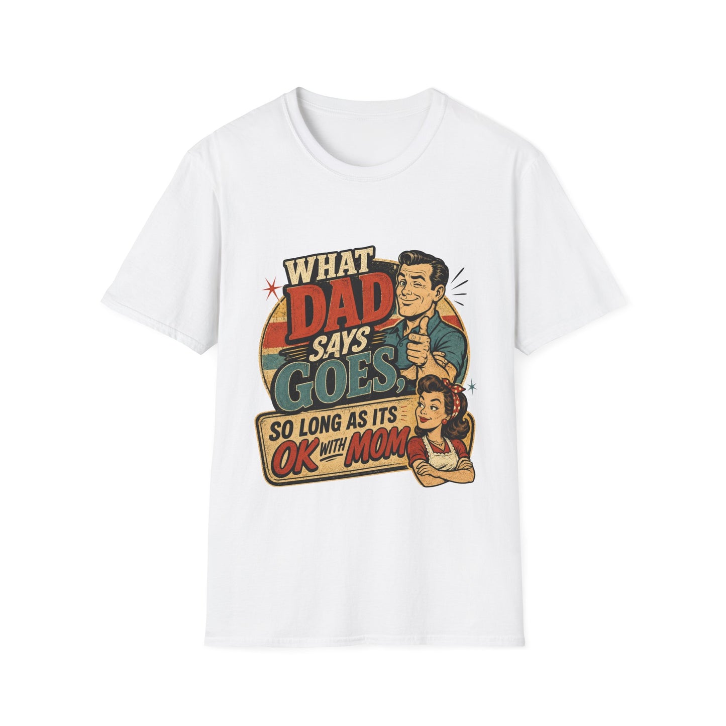 Retro "What Dad Says Goes" T‑Shirt — Funny Father’s Day Tee