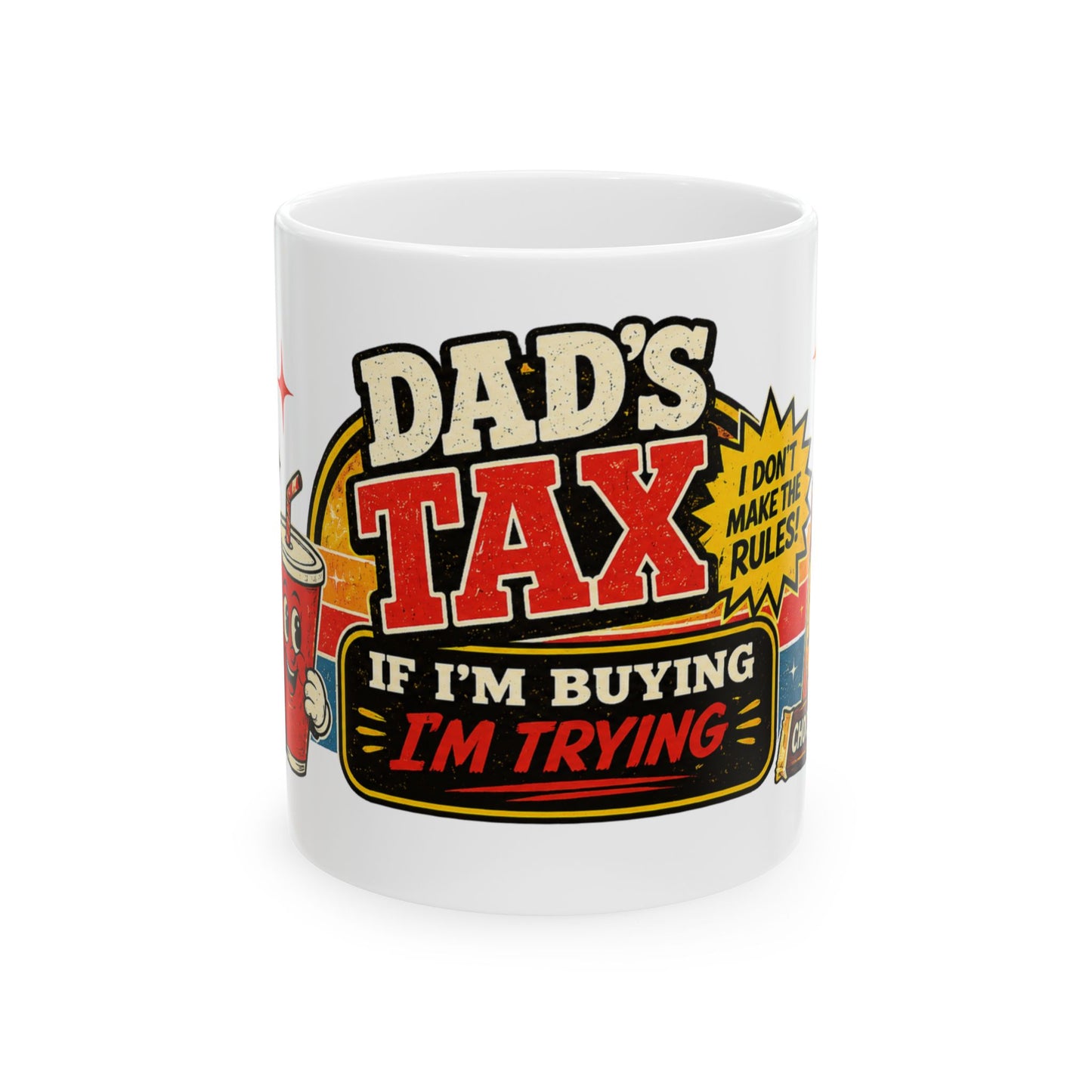 Dad’s Tax Coffee Mug – "If I’m Buying I’m Trying" Funny Father’s Day Gift (11oz & 15oz)