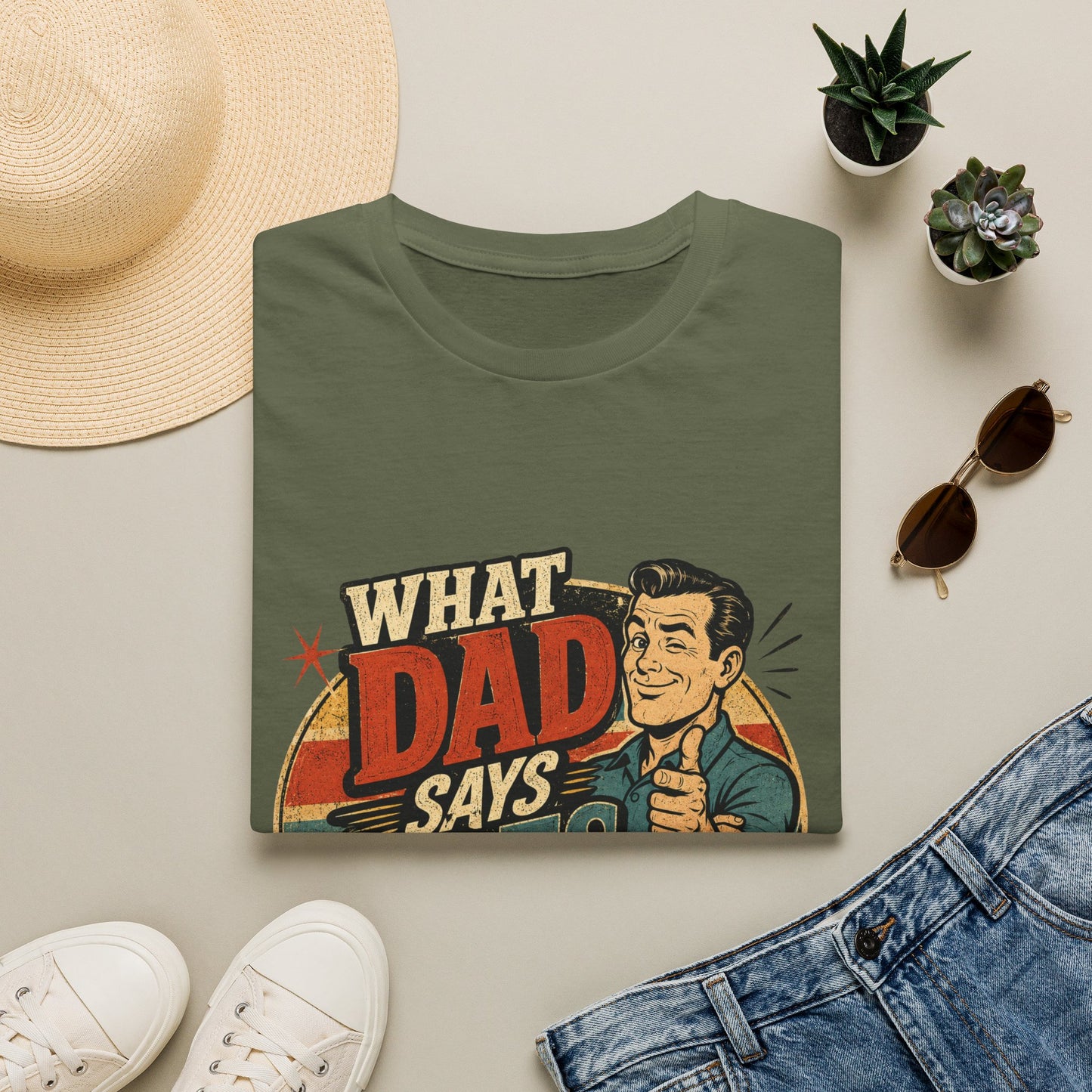 Retro "What Dad Says Goes" T‑Shirt — Funny Father’s Day Tee