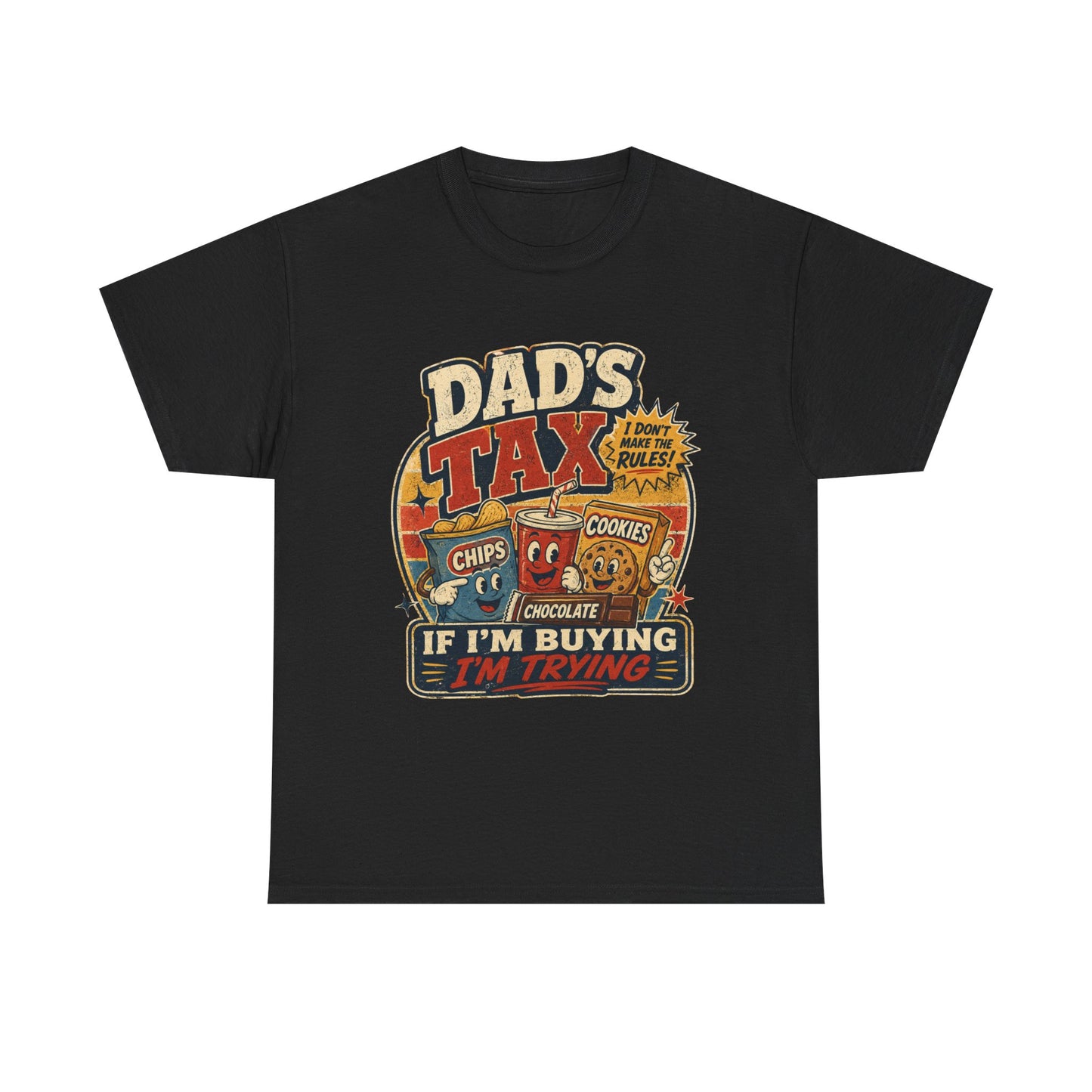 Dad's Tax Tee — Funny Father's Day T‑Shirt ("If I'm Buying I'm Trying")