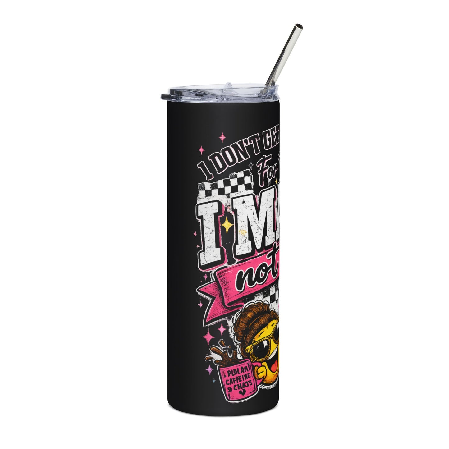 20oz Stainless Tumbler — “I Don’t Get Enough Sleep For The Things I’m Not Going To Say” Funny Mama Travel Cup