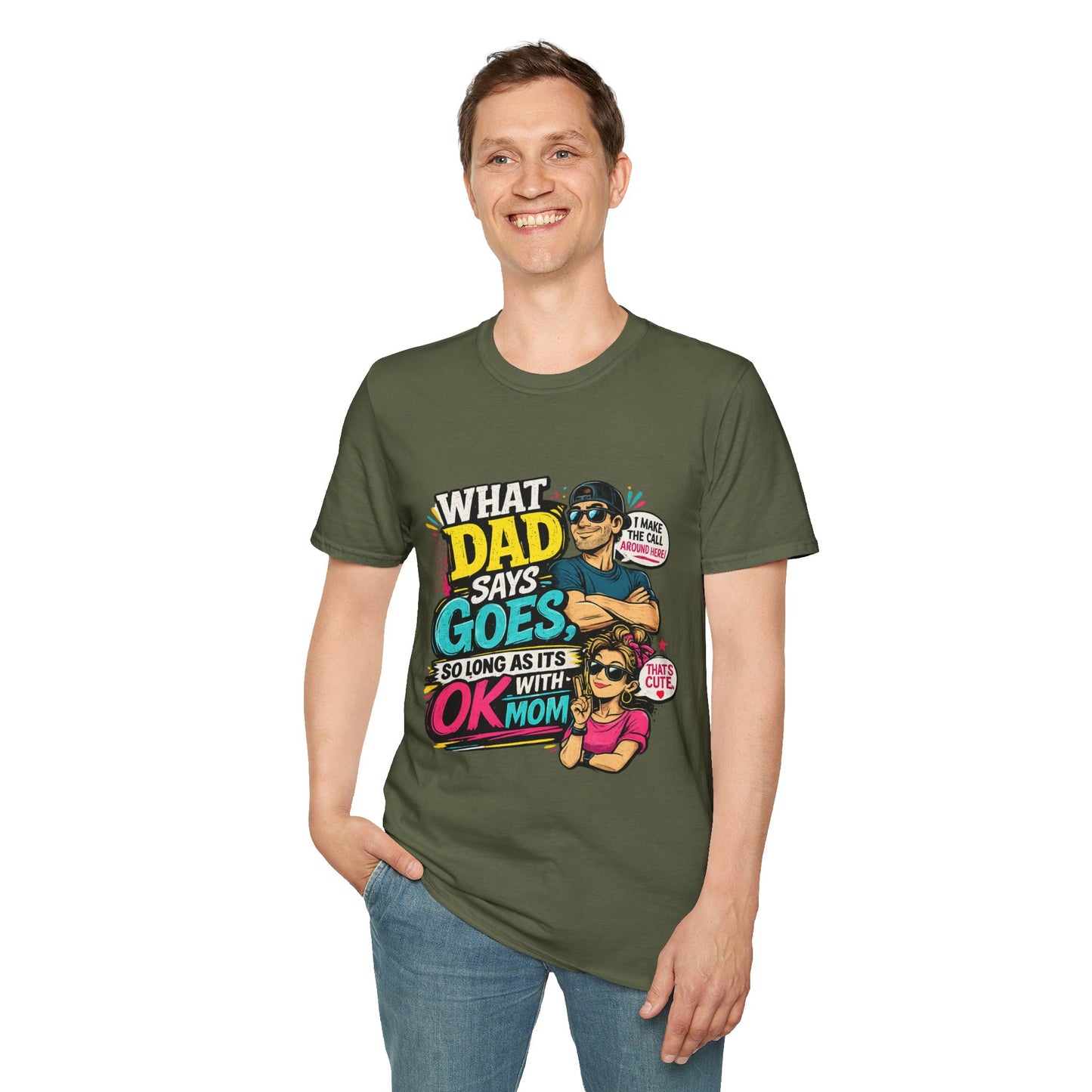 Dad Says Goes T-Shirt — 'I Make the Call Around Here' Funny Father's Day Tee