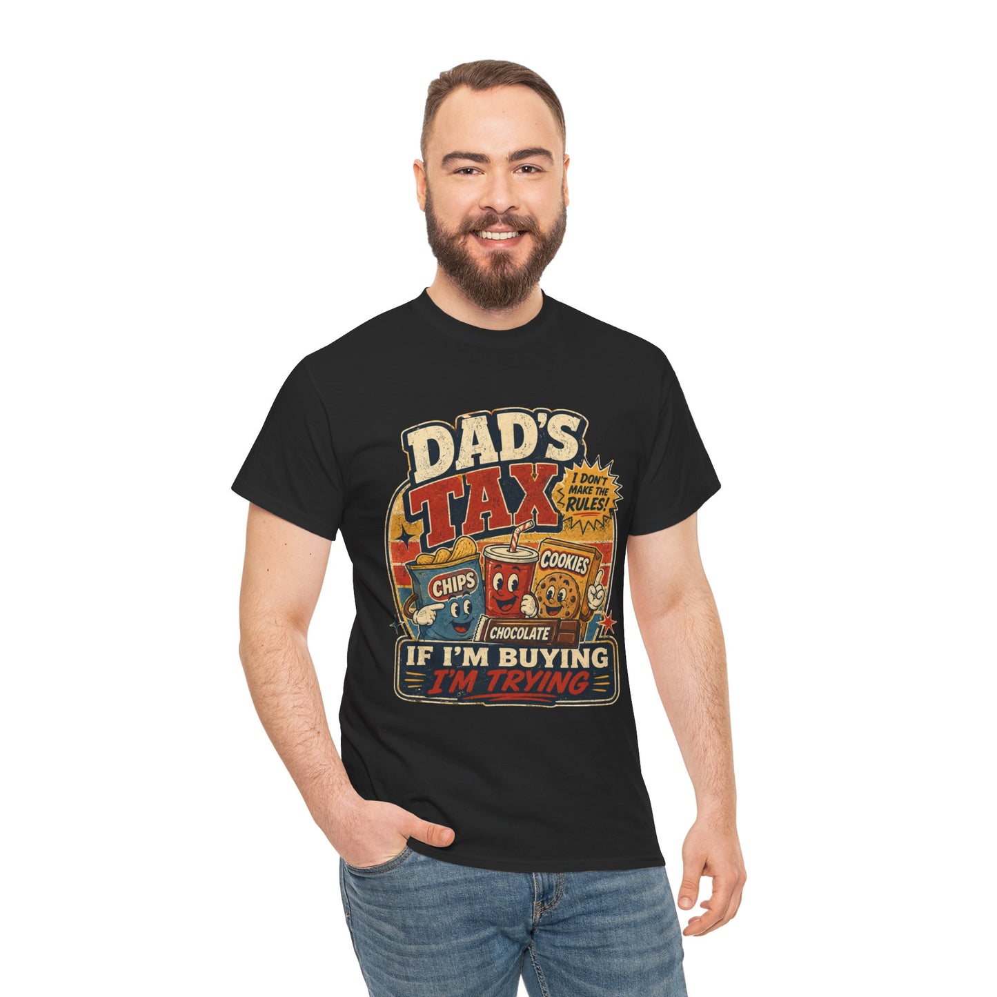 Dad's Tax Tee — Funny Father's Day T‑Shirt ("If I'm Buying I'm Trying")