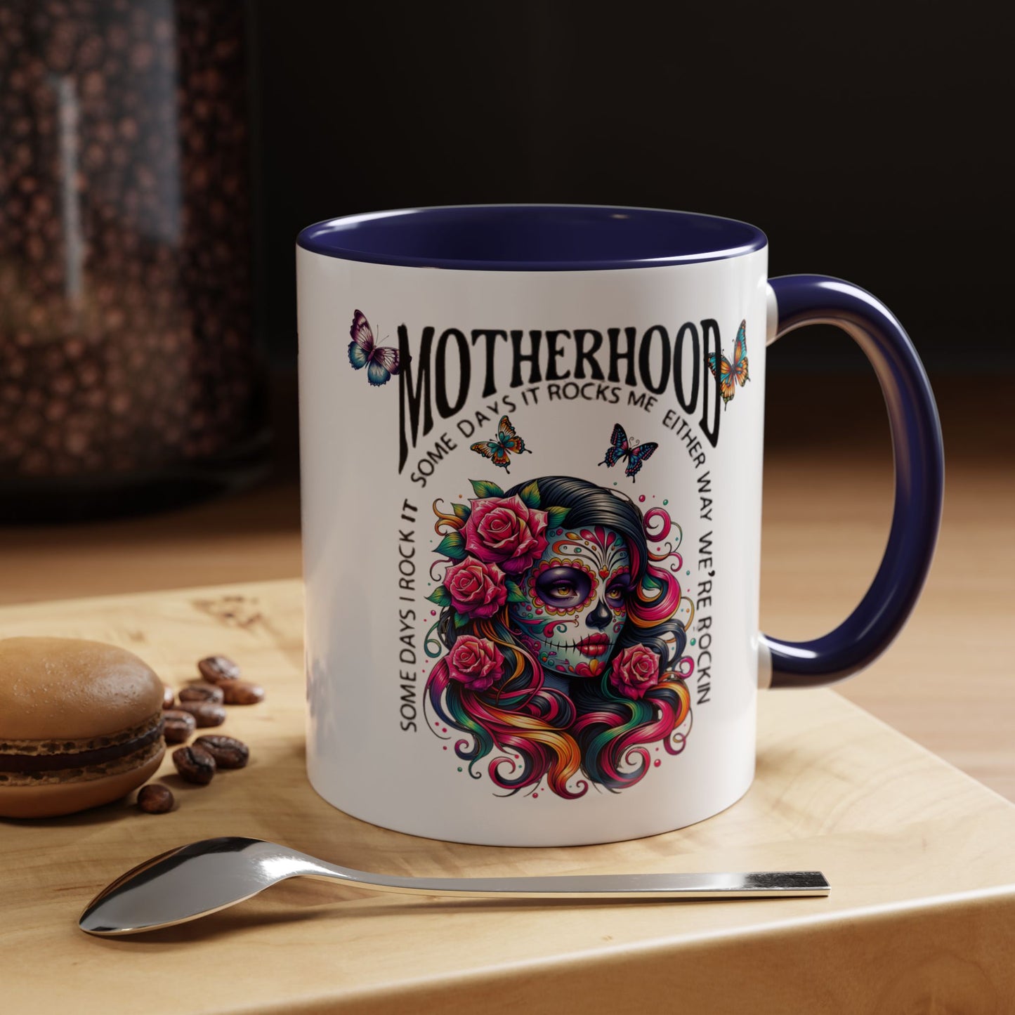 Motherhood Sugar Skull Coffee Mug — “Some Days It Rocks Me, Either Way We’re Rockin’”