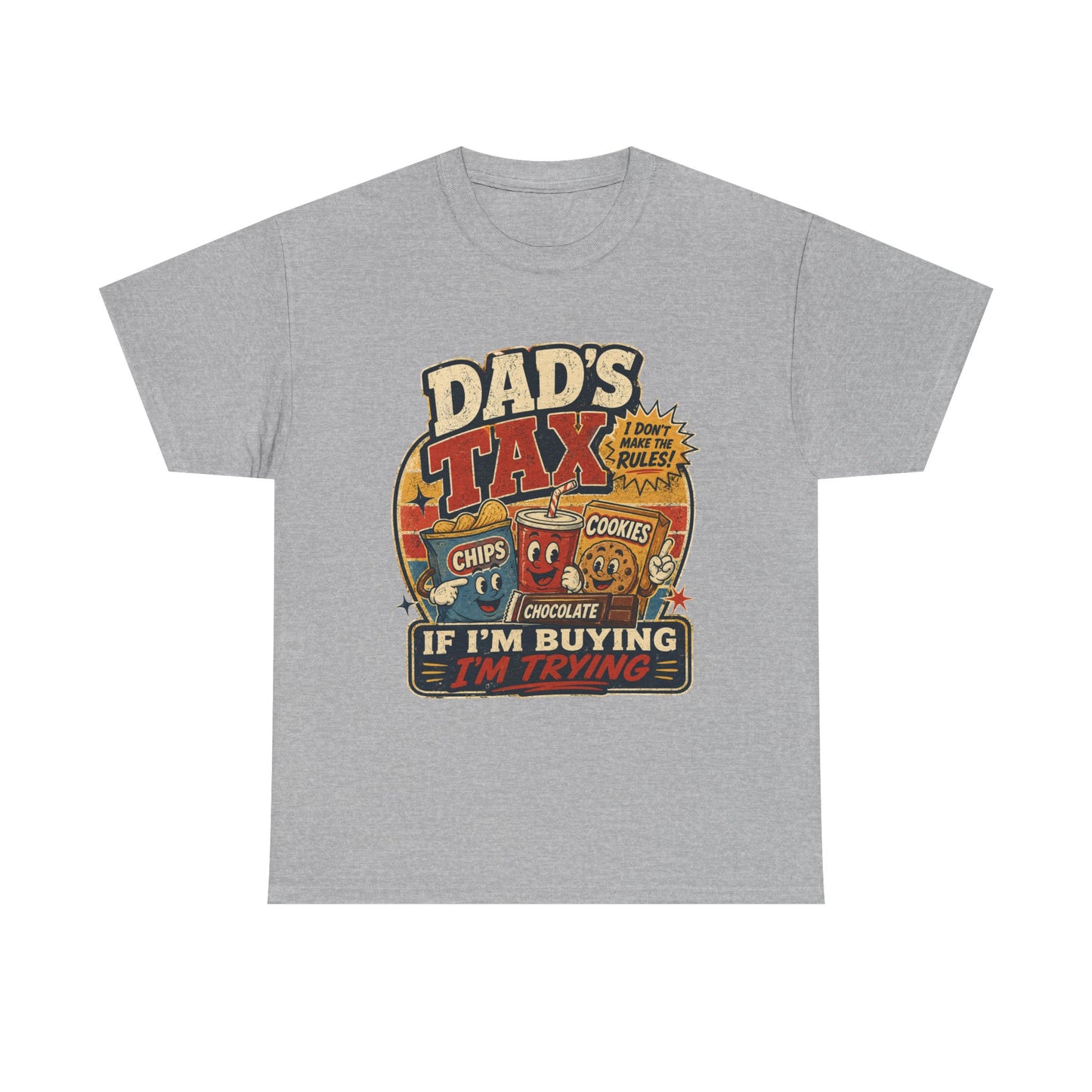 Dad's Tax Tee — Funny Father's Day T‑Shirt ("If I'm Buying I'm Trying")