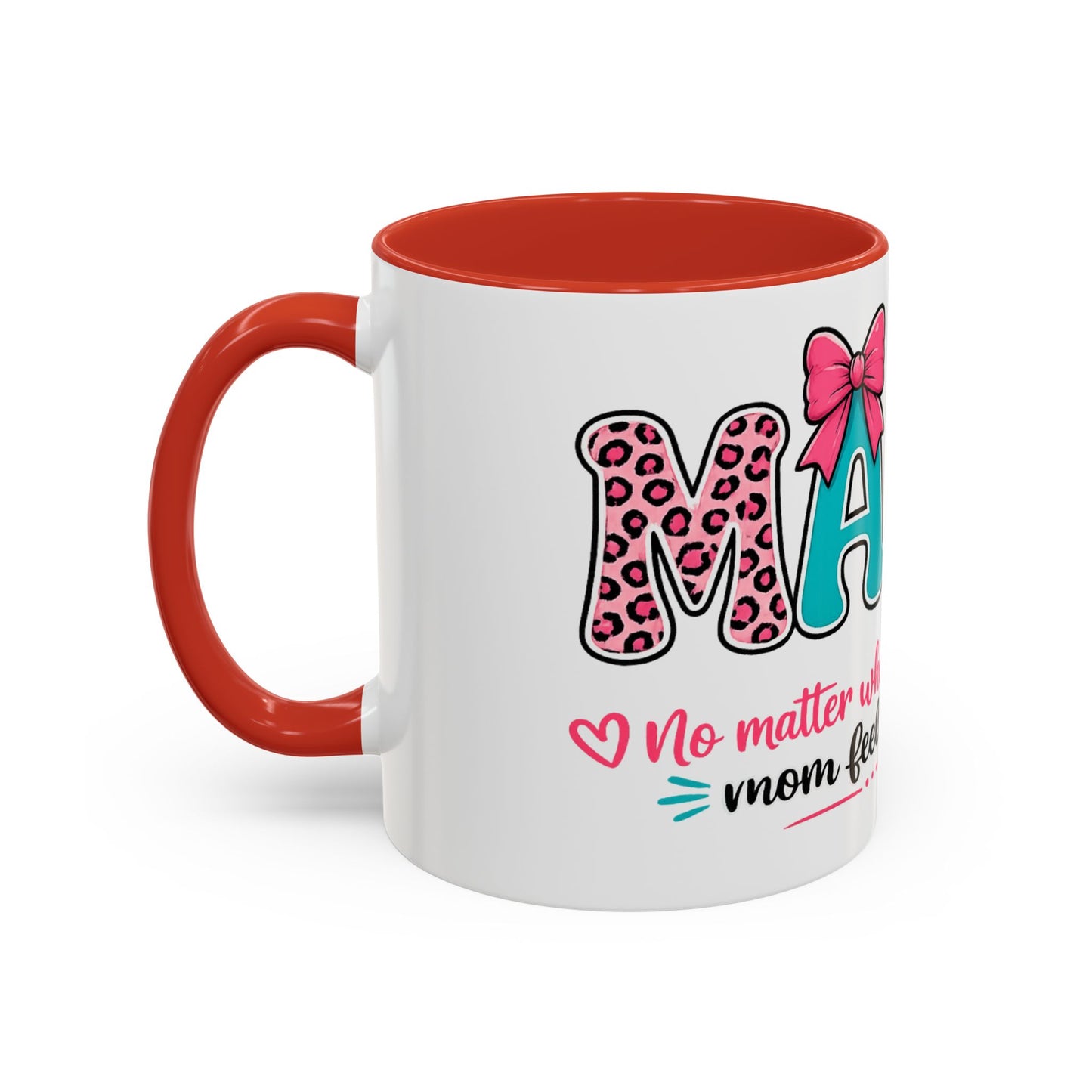 Mama Accent Coffee Mug — "No Matter Where Life Takes Me, Mama Feels Like Home"