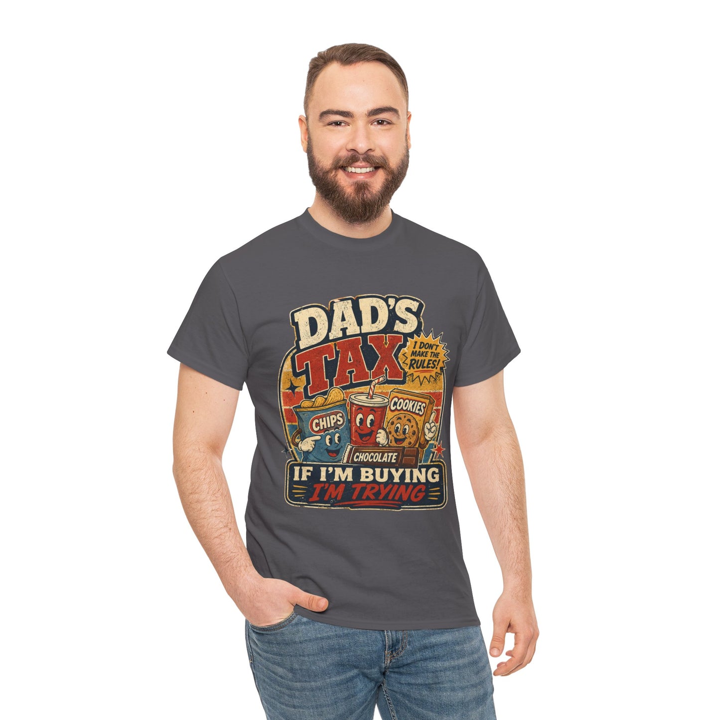 Dad's Tax Tee — Funny Father's Day T‑Shirt ("If I'm Buying I'm Trying")