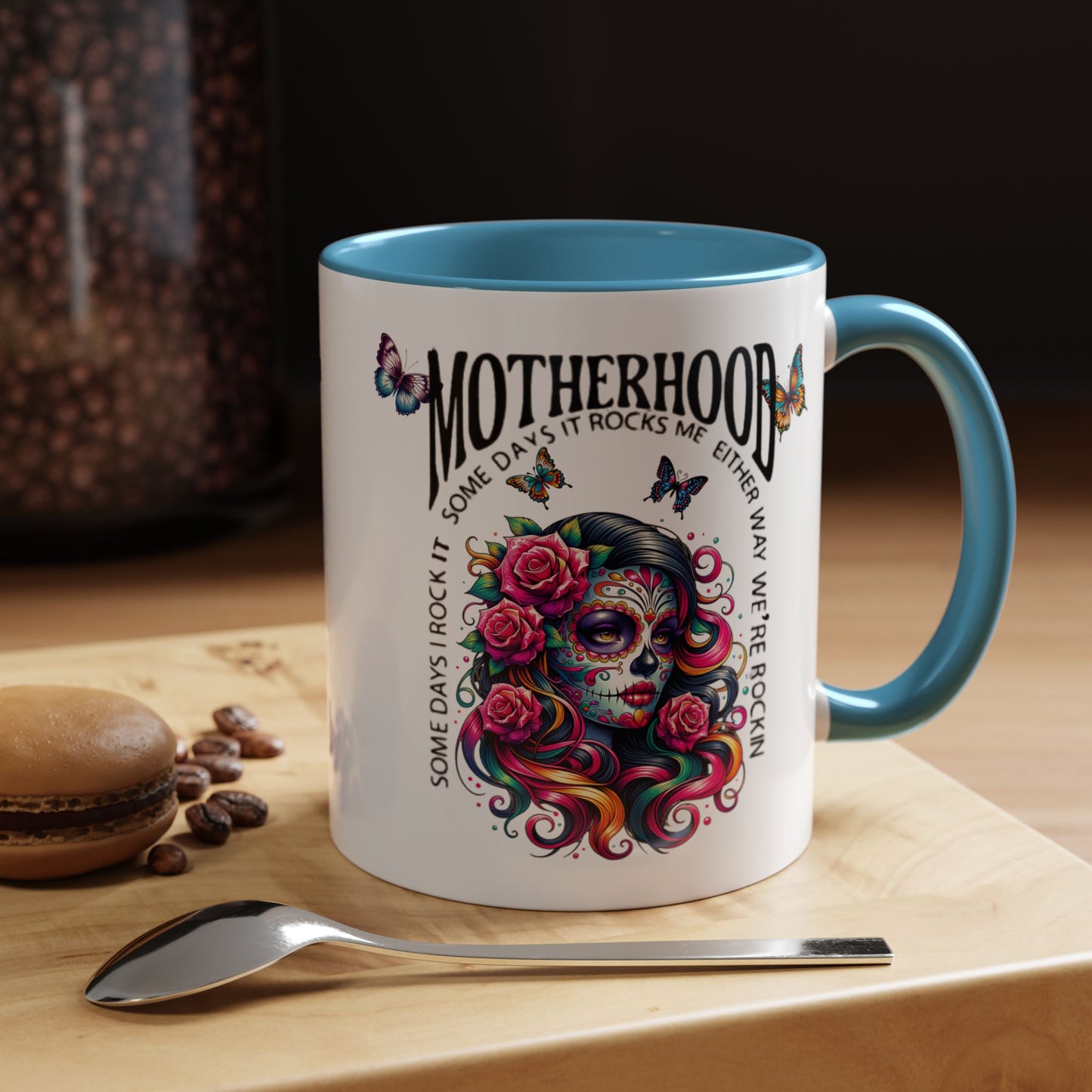 Motherhood Sugar Skull Coffee Mug — “Some Days It Rocks Me, Either Way We’re Rockin’”