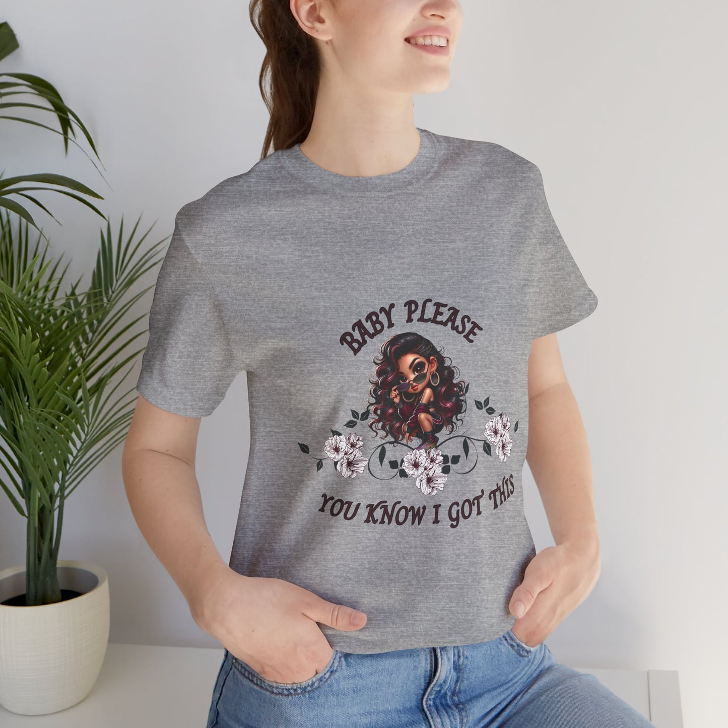 Baby Please Graphic Tee - "You Know I Got This" Floral Afro Woman T-Shirt