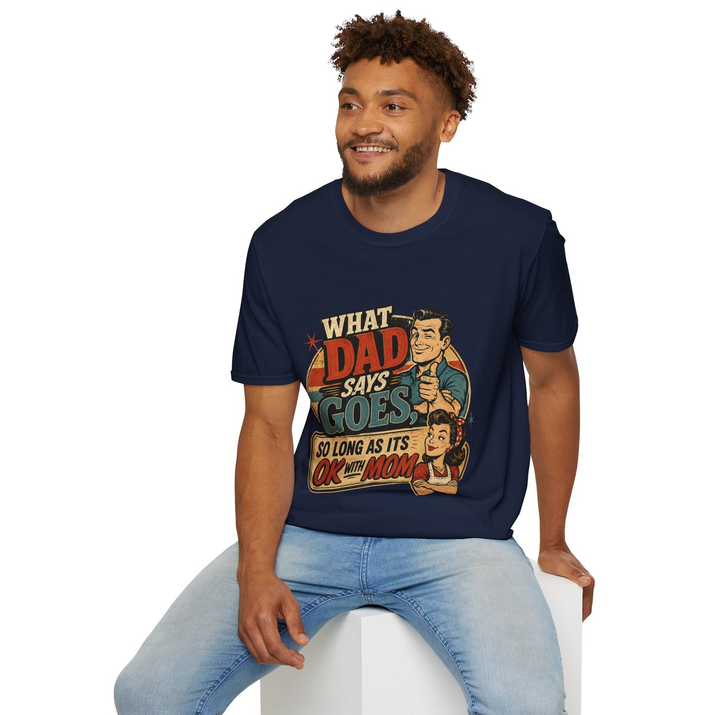 Retro "What Dad Says Goes" T‑Shirt — Funny Father’s Day Tee