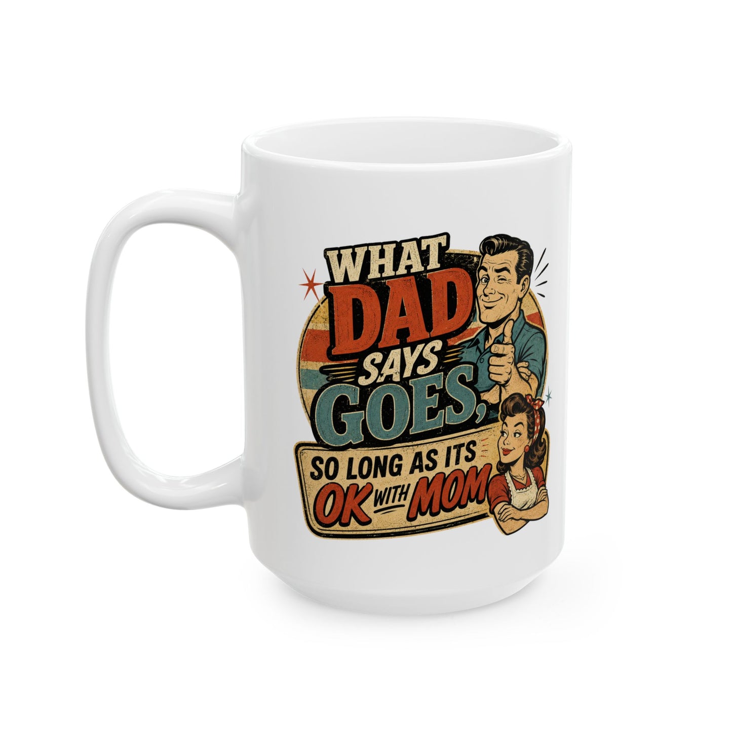 Ceramic Mug — Retro 'When Dad Says Go' Vintage Father's Day Coffee Mug