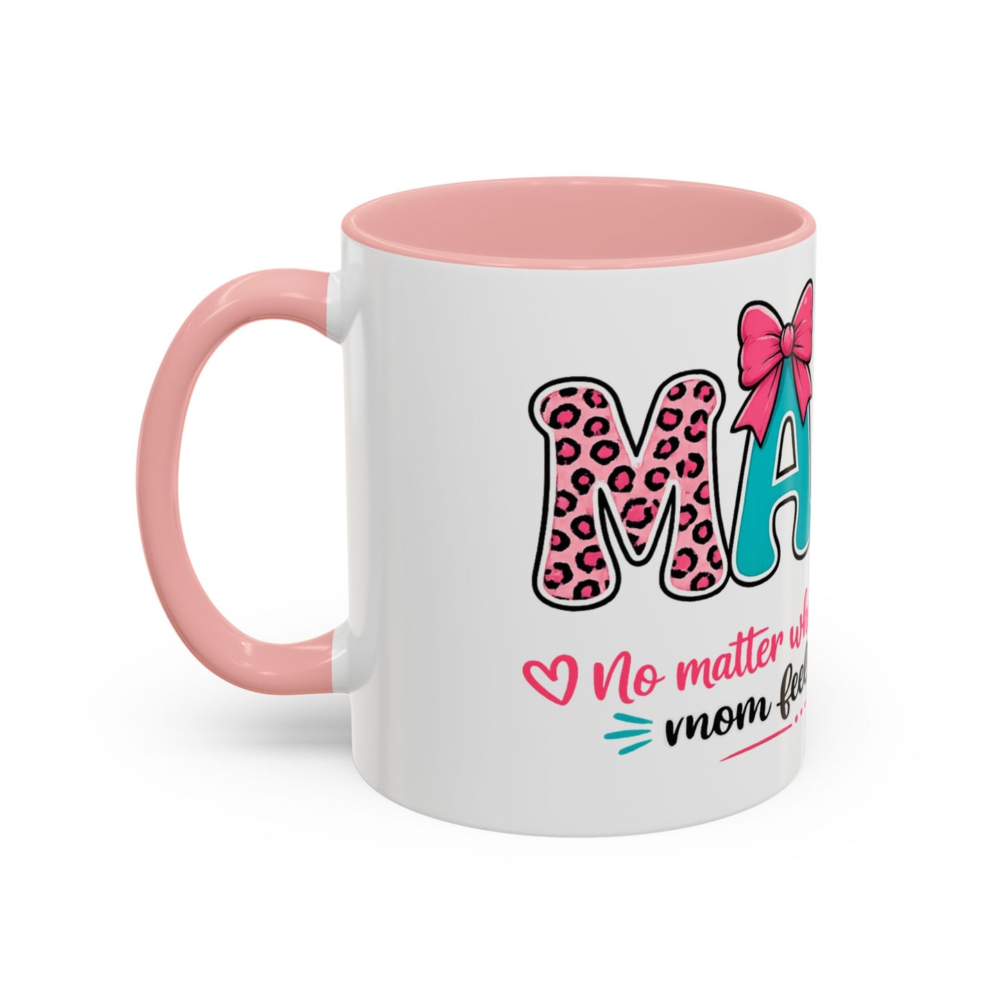 Mama Accent Coffee Mug — "No Matter Where Life Takes Me, Mama Feels Like Home"