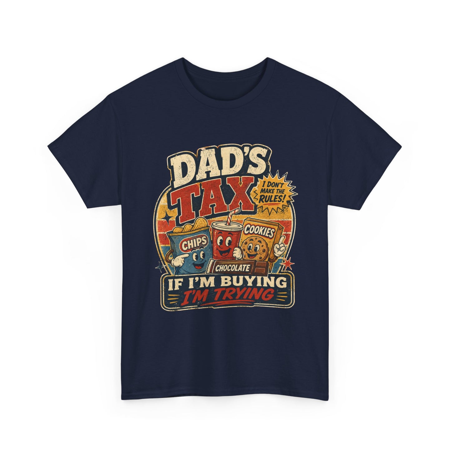 Dad's Tax Tee — Funny Father's Day T‑Shirt ("If I'm Buying I'm Trying")