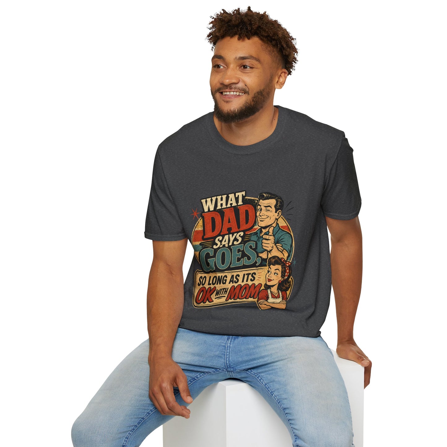 Retro "What Dad Says Goes" T‑Shirt — Funny Father’s Day Tee