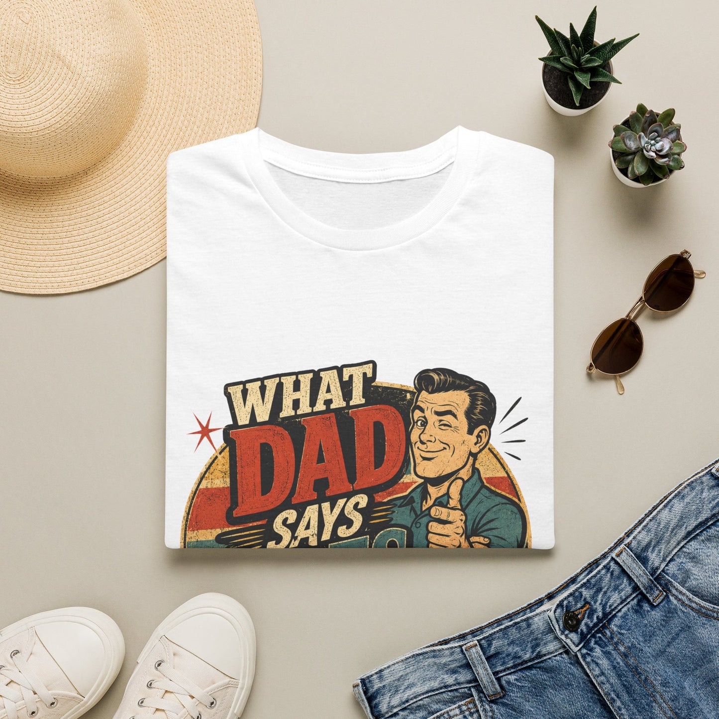 Retro "What Dad Says Goes" T‑Shirt — Funny Father’s Day Tee