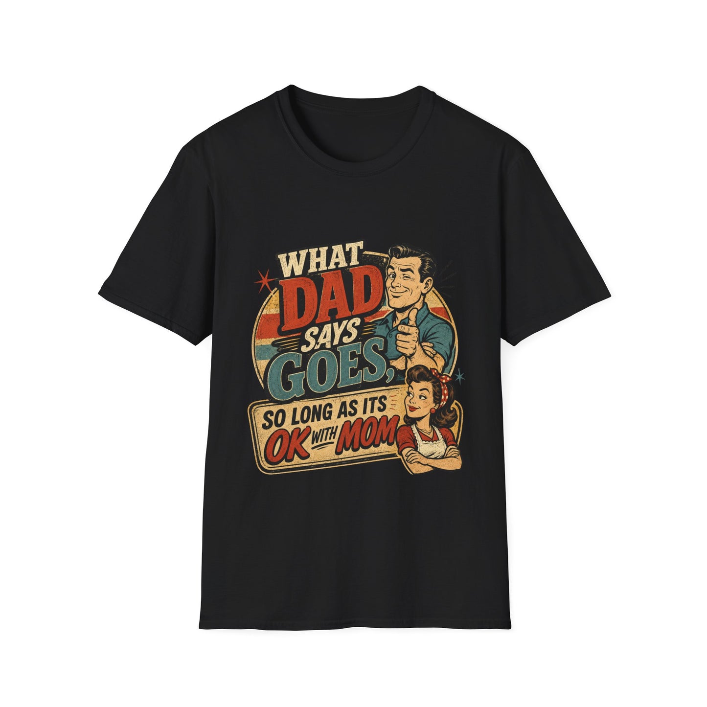 Retro "What Dad Says Goes" T‑Shirt — Funny Father’s Day Tee