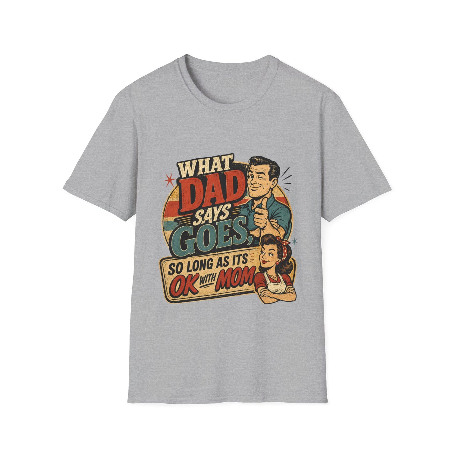 Retro "What Dad Says Goes" T‑Shirt — Funny Father’s Day Tee
