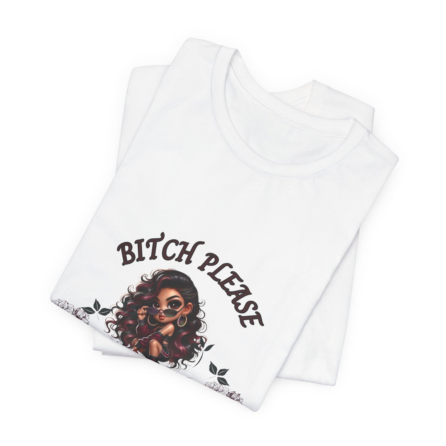 Empowered Floral Tee — “Bitch Please I Got This Shit” Graphic T‑Shirt