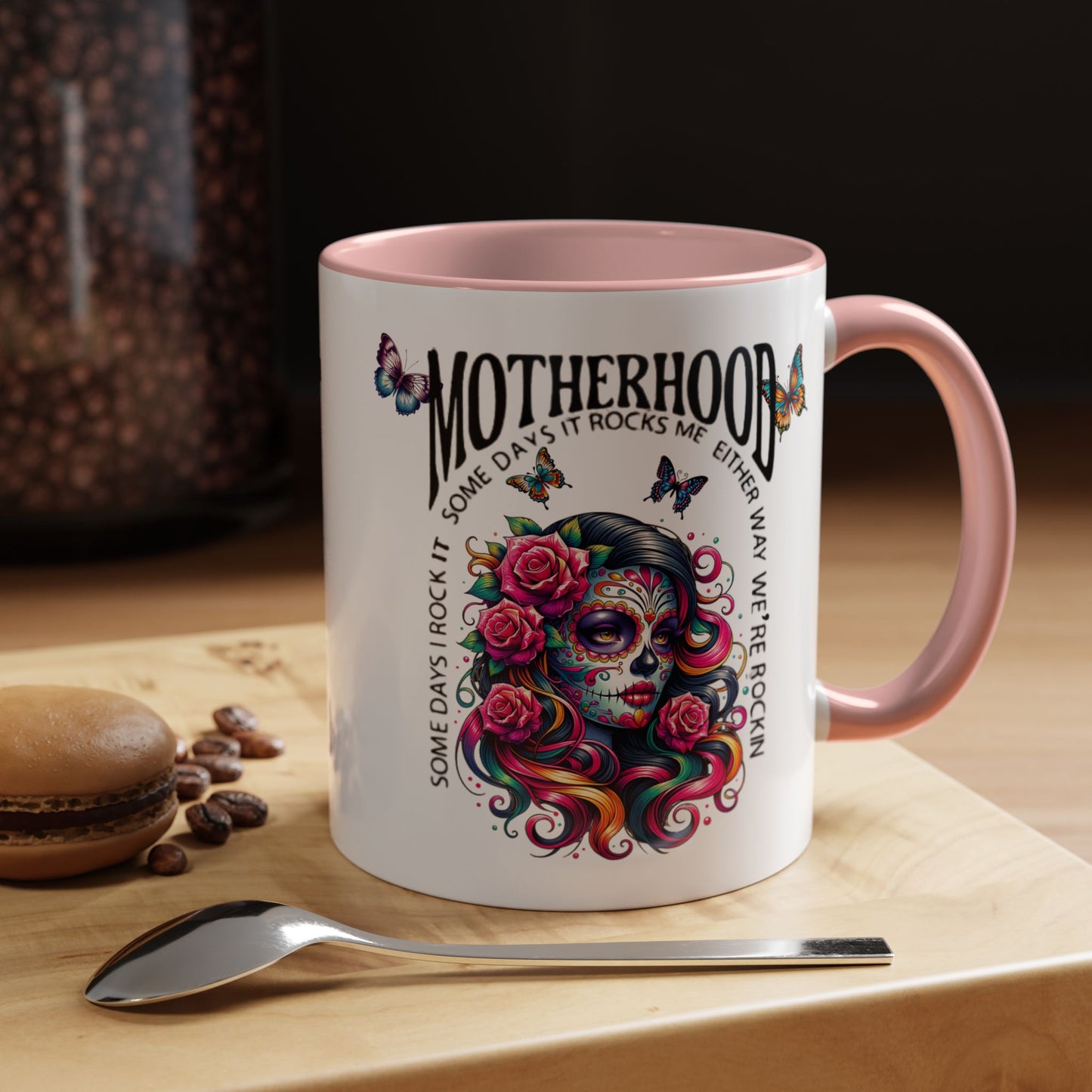 Motherhood Sugar Skull Coffee Mug — “Some Days It Rocks Me, Either Way We’re Rockin’”