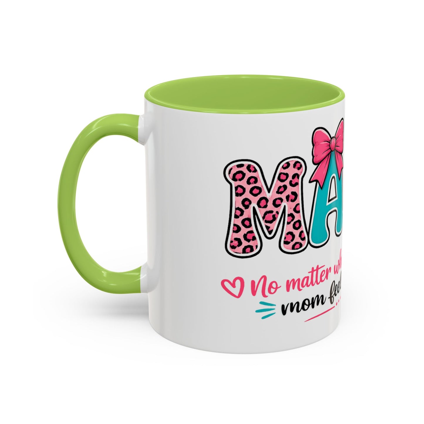 Mama Accent Coffee Mug — "No Matter Where Life Takes Me, Mama Feels Like Home"