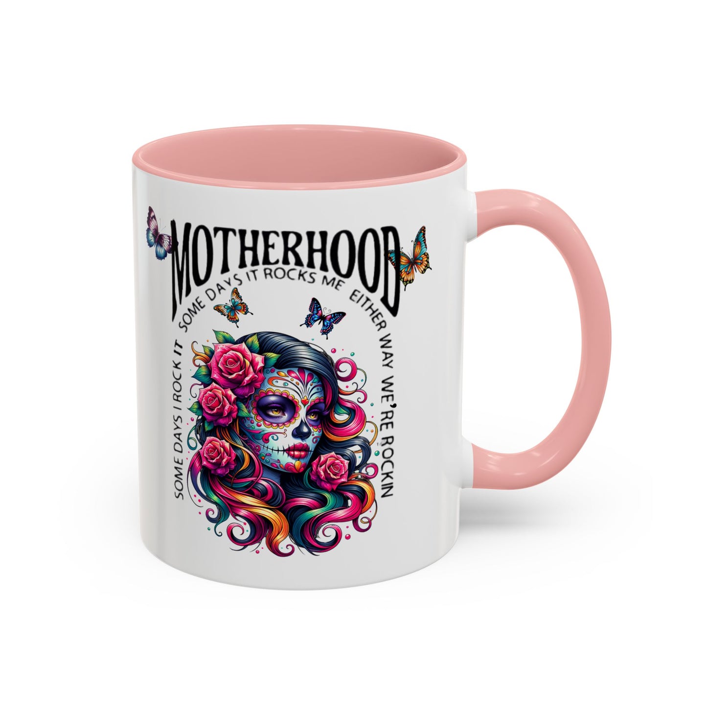 Motherhood Sugar Skull Coffee Mug — “Some Days It Rocks Me, Either Way We’re Rockin’”