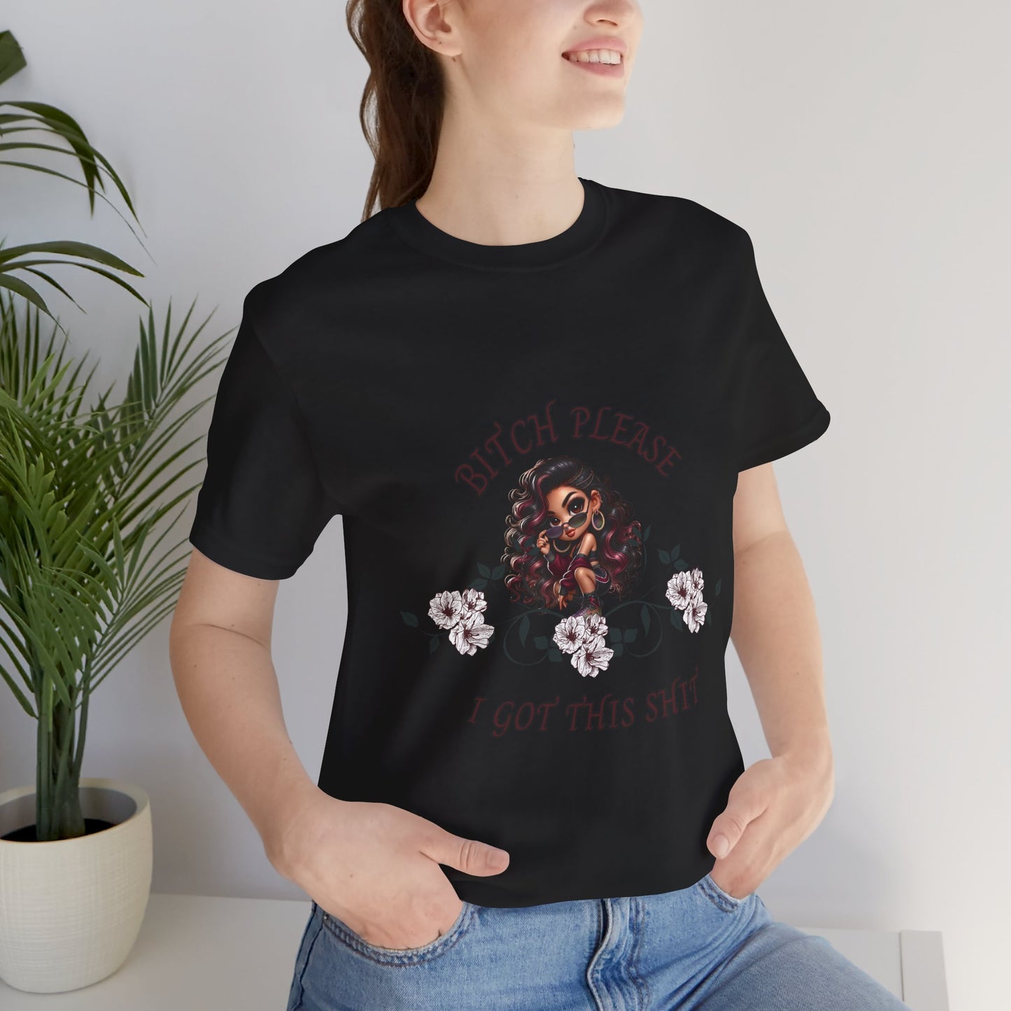 Empowered Floral Tee — “Bitch Please I Got This Shit” Graphic T‑Shirt